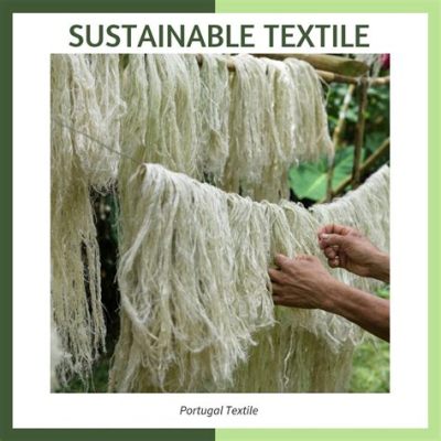 Hemp Fiber: Unleashing the Power of Sustainable Textile Innovation!