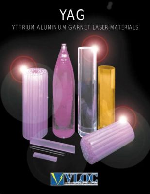  Yttrium Aluminium Garnet - Liệu có phải là Vật liệu Trái Tim của Laser hiện đại?